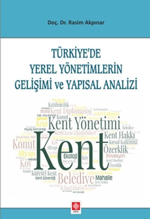 Türkiye'de Yerel Yönetimlerin Gelişimi ve Yapısal Analizi
