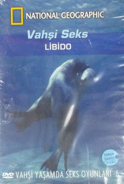 National Geographic: Vahşi Seks 6 (Libido)