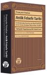 Antik Felsefe Tarihi &amp; Evvel Zamanda A‘zamü'ş-şan Olan Filozofların İmrar Etmiş Oldukları Ömürlerinin İcmalidir