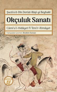Okçuluk Sanatı & Cami‘u’l-Hidayet fi ‘İlmi’r-Rimayet - İmam Beyhaki