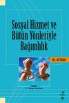 Sosyal Hizmet ve B&uuml;t&uuml;n Y&ouml;nleriyle Bağımlılık El Kitabı