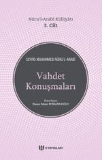 Vahdet Konuşmaları / Nuru'l-Arabi Külliyatı 3. Cilt