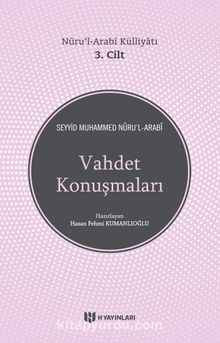 Vahdet Konuşmaları / Nuru’l-Arabi Külliyatı 3. Cilt - Seyyid Muhammed Nur'ul-Arabi