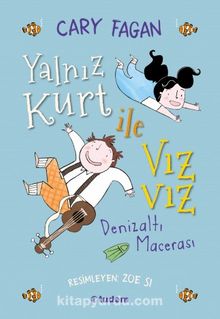 Yalnız Kurt ile Vızvız & Denizaltı Macerası - Cary Fagan