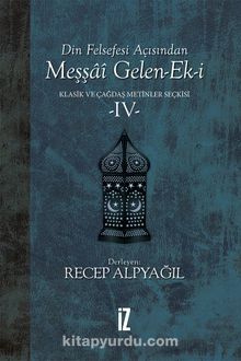 Din Felsefesi Açısından Meşşai Gelen-Ek-i / Klasik ve Çağdaş Metinler Seçkisi 4 - Bilinmeyen Yazar