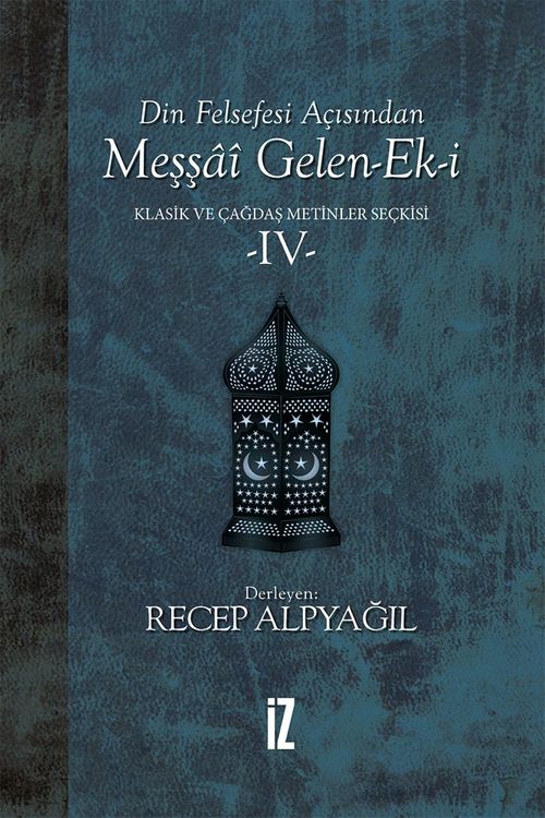 Din Felsefesi Açısından Meşşai Gelen-Ek-i / Klasik ve Çağdaş Metinler Seçkisi 4
