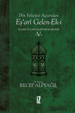 Din Felsefesi Açısından Eş'ari Gelen-Ek-i / Klasik ve Çağdaş Metinler Seçkisi 5
