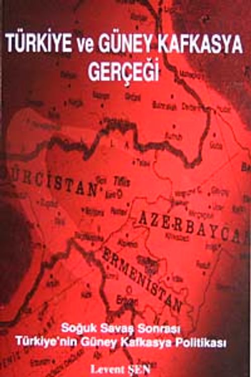 Türkiye ve Güney Kafkasya Gerçeği