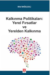 Kalkınma Politikaları Yerel Fırsatlar ve Yerelden Kalkınma