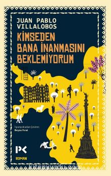 Kimseden Bana İnanmasını Beklemiyorum - Juan Pablo Villalobos