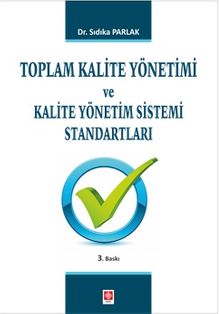 Toplam Kalite Yönetimi ve Kalite Yönetim Sistemi Standartları