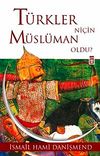 T&uuml;rkler Ni&ccedil;in M&uuml;sl&uuml;man Oldu?