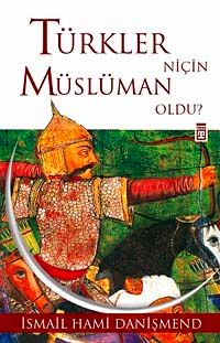 Türkler Niçin Müslüman Oldu?