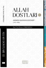 Allah Dostları 12 & Ahmed Dayhan Efendi (ks)