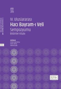 IV. Uluslararası Hacı Bayram-ı Veli Sempozyumu Bildiriler Kitabı 