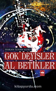 Gök Deyişler Al Betikler - Hakan İlhan Kurt