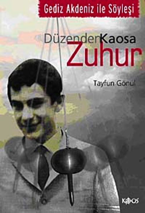 Gediz Akdeniz ile Söyleşi- Düzenden Kaosa Zuhur
