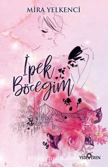 İpek Böceğim - Mira Yelkenci