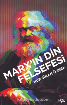 Marx’ın Din Felsefesi - Sinan Özbek