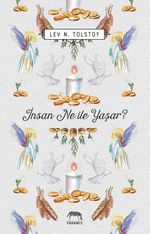 İnsan Ne ile Yaşar? 