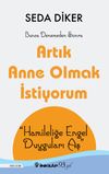 Artık Anne Olmak İstiyorum