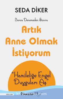 Artık Anne Olmak İstiyorum - Seda Diker