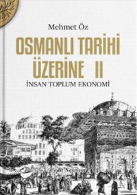 Osmanlı Tarihi Üzerine 2 & İnsan Toplum Ekonomi