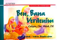 Ben, Bana Verilenim & Gelişim, Din, Ahlak, Dil