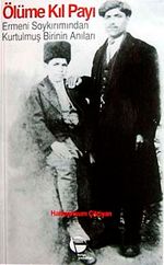 Ölüme Kıl Payı & Ermeni Soykırımından Kurtulmuş Birinin Anıları