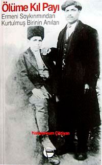 Ölüme Kıl Payı & Ermeni Soykırımından Kurtulmuş Birinin Anıları