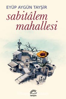 Sabitalem Mahallesi - Eyüp Aygün Tayşir