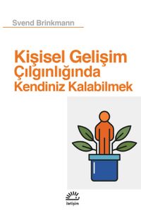 Kişisel Gelişim Çılgınlığında Kendiniz Kalabilmek