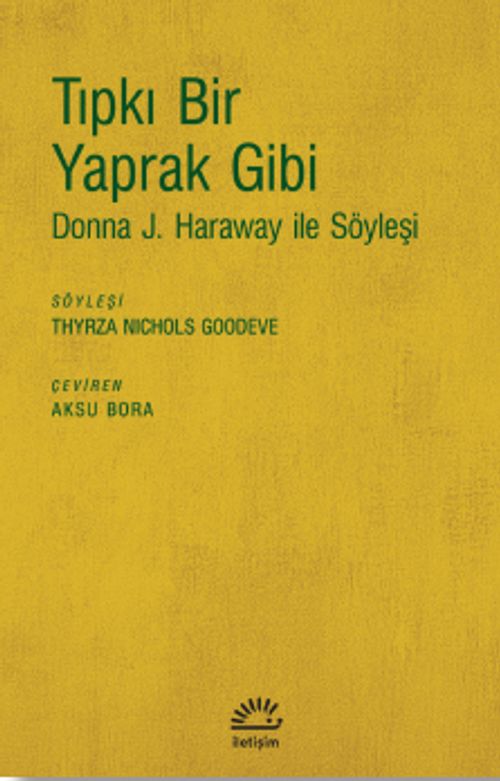 Tıpkı Bir Yaprak Gibi & Donna J. Haraway ile Söyleşi
