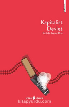 Kapitalist Devlet - Mustafa Bayram Mısır
