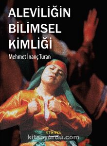 Aleviliğin Bilimsel Kimliği - Mehmet İnanç Turan