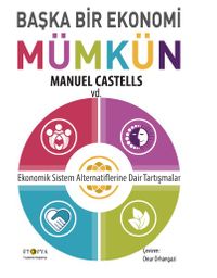 Başka Bir Ekonomi Mümkün & Ekonomik Sistem Alternatiflerine Dair Tartışmalar