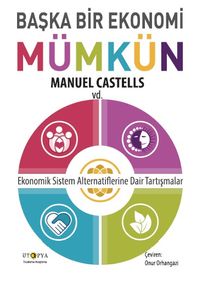 Başka Bir Ekonomi Mümkün & Ekonomik Sistem Alternatiflerine Dair Tartışmalar