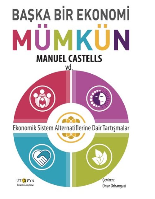 Başka Bir Ekonomi Mümkün & Ekonomik Sistem Alternatiflerine Dair Tartışmalar