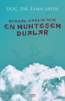 Ruhsal Sağlık İçin En Muhteşem Dualar - Esma Sayın