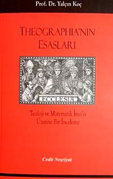 Theographia'nın Esasları & Teoloji ve Matematik İnşa'sı Üzerine Bir İnceleme
