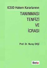 ICSID Hakem Kararlarının Tanınması Tenfizi ve İcrası