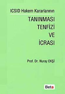 ICSID Hakem Kararlarının Tanınması Tenfizi ve İcrası