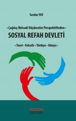 Çağdaş İktisadi Düşünceler Perspektifinden Sosyal Refah Devleti & Teori, Felsefe, Türkiye, Dünya