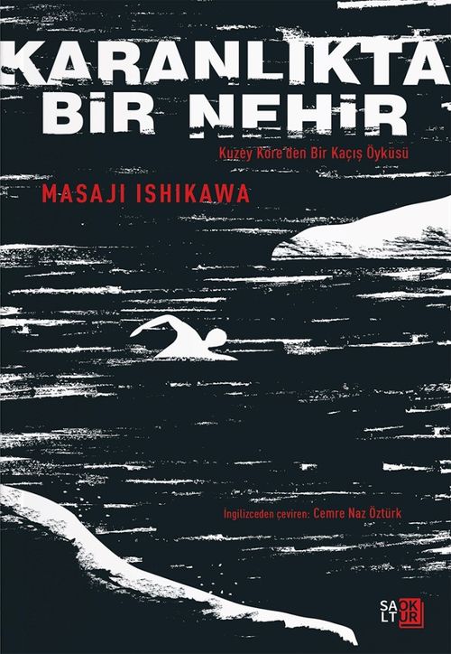 Karanlıkta Bir Nehir & Kuzey Kore'den Bir Kaçış Öyküsü
