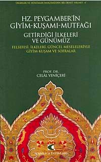 Hz. Peygamber'in Giyim-Kuşamı-Mutfağı Getirdiği İlkeleri ve Günümüz & Felsefesi, İlkeleri, Güncel Meseleleriyle Giyim-Kuşam ve Sofralar