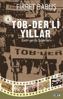  Töb-Der'li Yıllar Ve Kontr-Gerilla Saldırıları