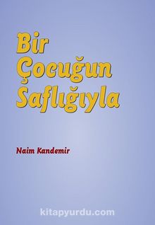 Bir Çocuğun Saflığıyla - Naim Kandemir