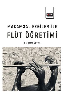 Makamsal Ezgilerle Flüt Öğretimi 
