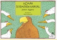 Uçmak İstemeyen Kartal