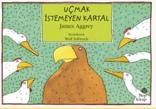 Uçmak İstemeyen Kartal